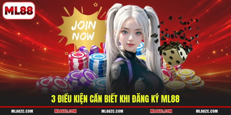 Đăng Ký ML88 | Hướng Dẫn Chi Tiết Ai Cũng Làm Được 1 3 điều kiện cần biết khi đăng ký ML88