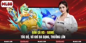 Bắn Cá H5 - Game Tốc Độ, Vũ Khí Đa Dạng, Thưởng Lớn
