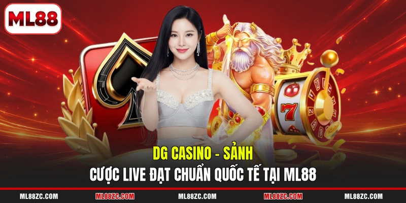 DG Casino - Sảnh Cược Live Đạt Chuẩn Quốc Tế Tại ML88 5 DG Casino - Sảnh Cược Live Đạt Chuẩn Quốc Tế Tại ML88