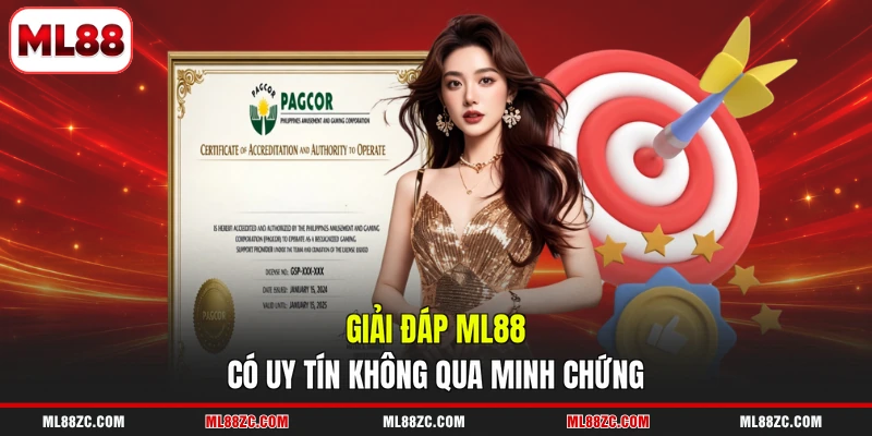 ML88 Có Uy Tín Không 2 Giải đáp ML88 có uy tín không qua minh chứng
