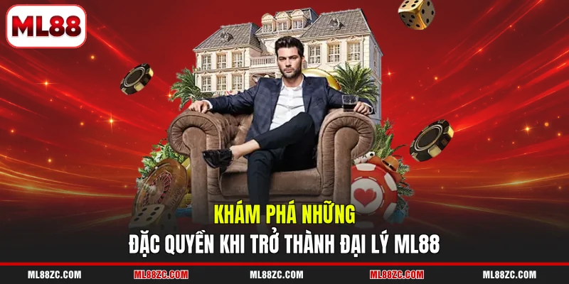 Đại Lý ML88 2 Khám phá những đặc quyền khi trở thành đại lý ML88