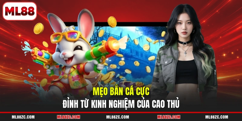 Mẹo bắn cá cực đỉnh từ kinh nghiệm của cao thủ