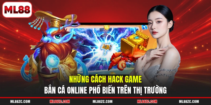 Cách Hack Game Bắn Cá Online - Hệ Lụy Khi Bạn Sử Dụng 4 Những cách hack game bắn cá online phổ biến trên thị trường