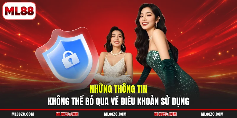 Điều Khoản Sử Dụng ML88 1 Những thông tin không thể bỏ qua về điều khoản sử dụng