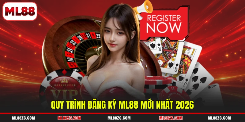 Đăng Ký ML88 | Hướng Dẫn Chi Tiết Ai Cũng Làm Được 2 Quy trình đăng ký ML88 mới nhất 2026