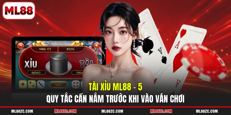 Tài Xỉu ML88 - 5 Quy Tắc Cần Nắm Trước Khi Vào Ván Chơi 3 Tài Xỉu ML88 - 5 Quy Tắc Cần Nắm Trước Khi Vào Ván Chơi