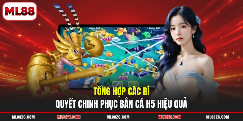Bắn Cá H5 - Game Tốc Độ, Vũ Khí Đa Dạng, Thưởng Lớn 4 Tổng hợp các bí quyết chinh phục bắn cá H5 hiệu quả
